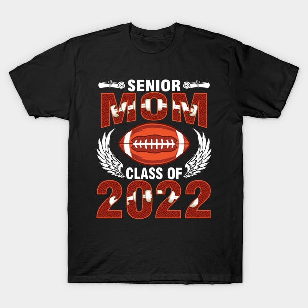 Senior Mom Class Of 2022 Football Player Fan Graduation Day T-Shirt by bakhanh123